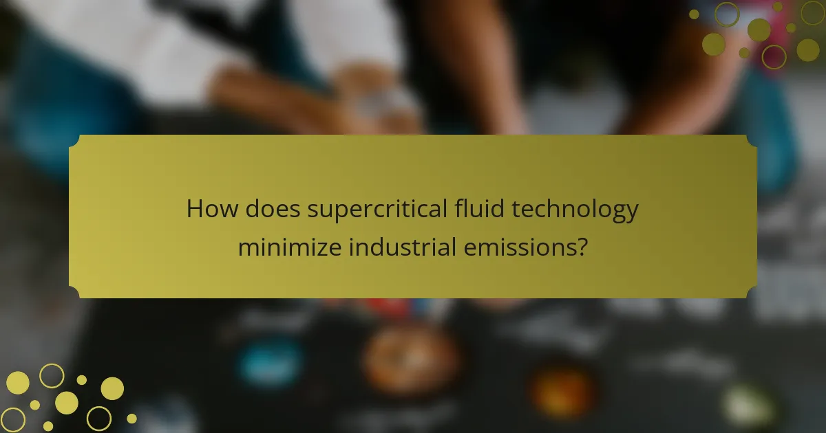 How does supercritical fluid technology minimize industrial emissions?