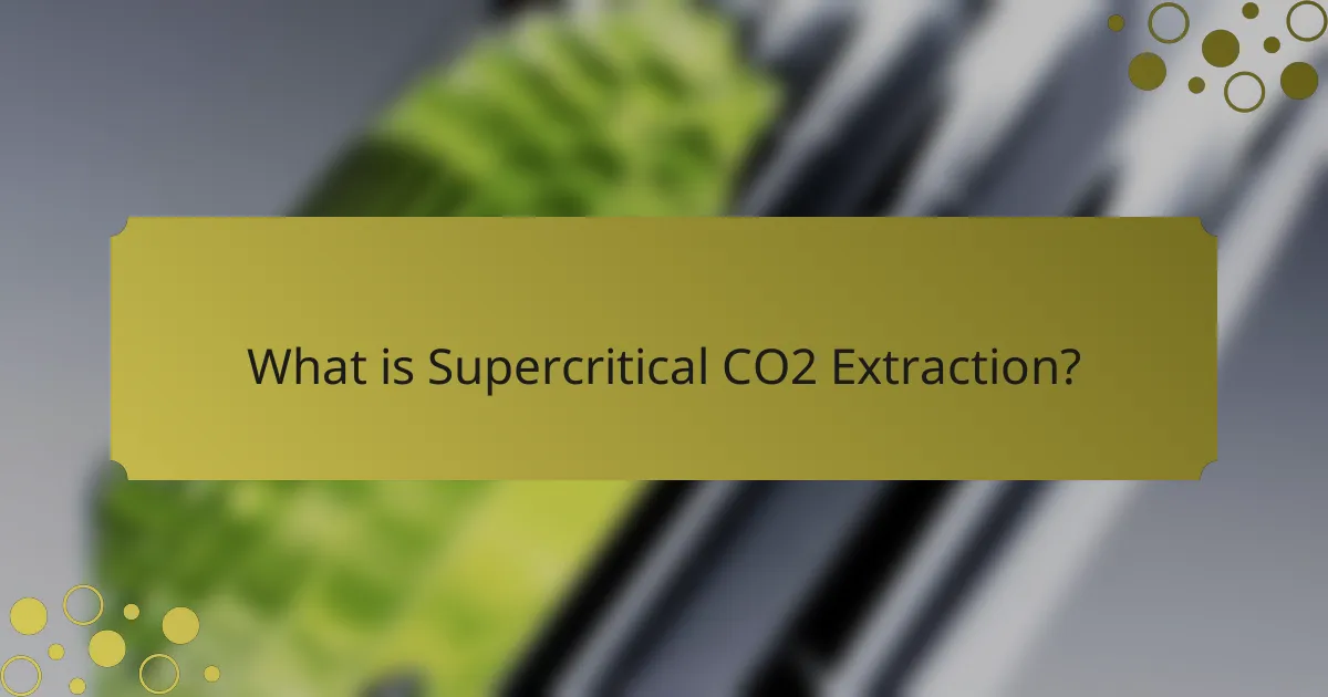 What is Supercritical CO2 Extraction?