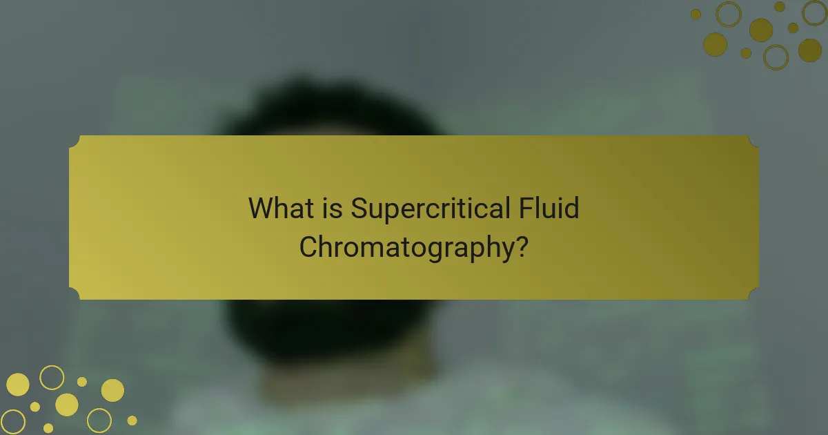What is Supercritical Fluid Chromatography?