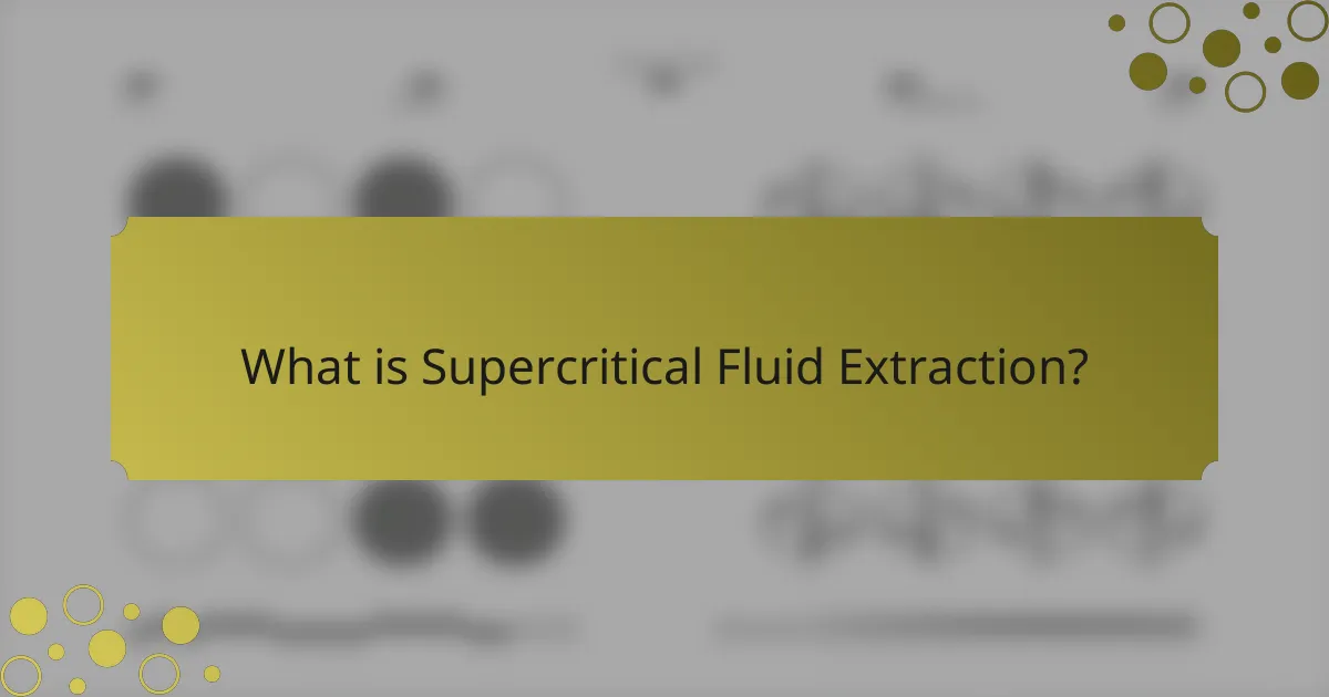 What is Supercritical Fluid Extraction?