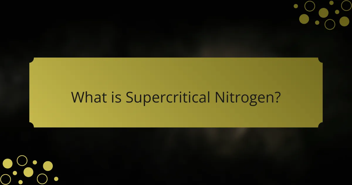 What is Supercritical Nitrogen?