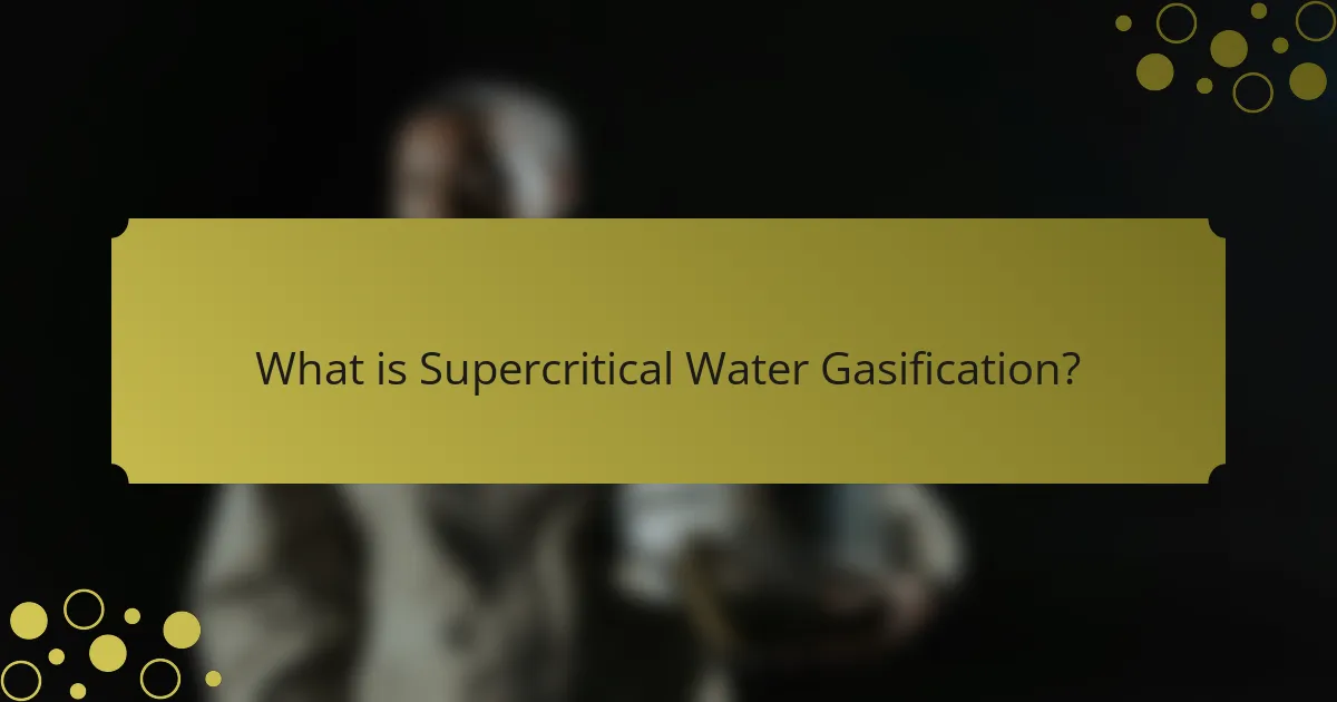 What is Supercritical Water Gasification?