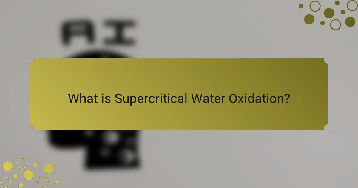 What is Supercritical Water Oxidation?