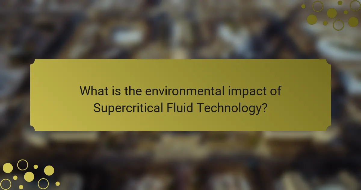 What is the environmental impact of Supercritical Fluid Technology?